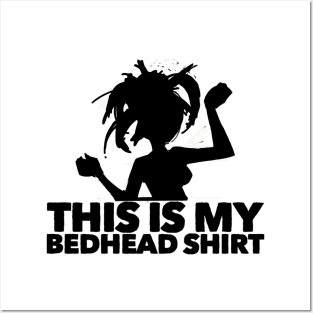 This is My Bedhead Shirt Posters and Art